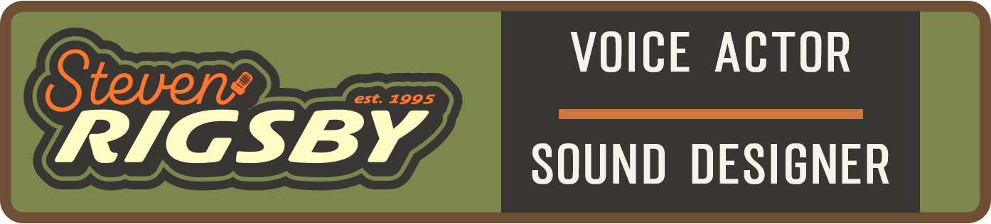 Steven Rigsby Voice Actor, Sound Designer